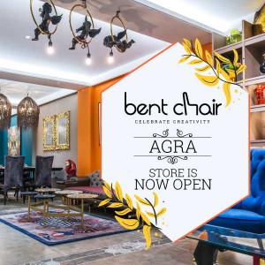 Bent Chair store is now in Agra