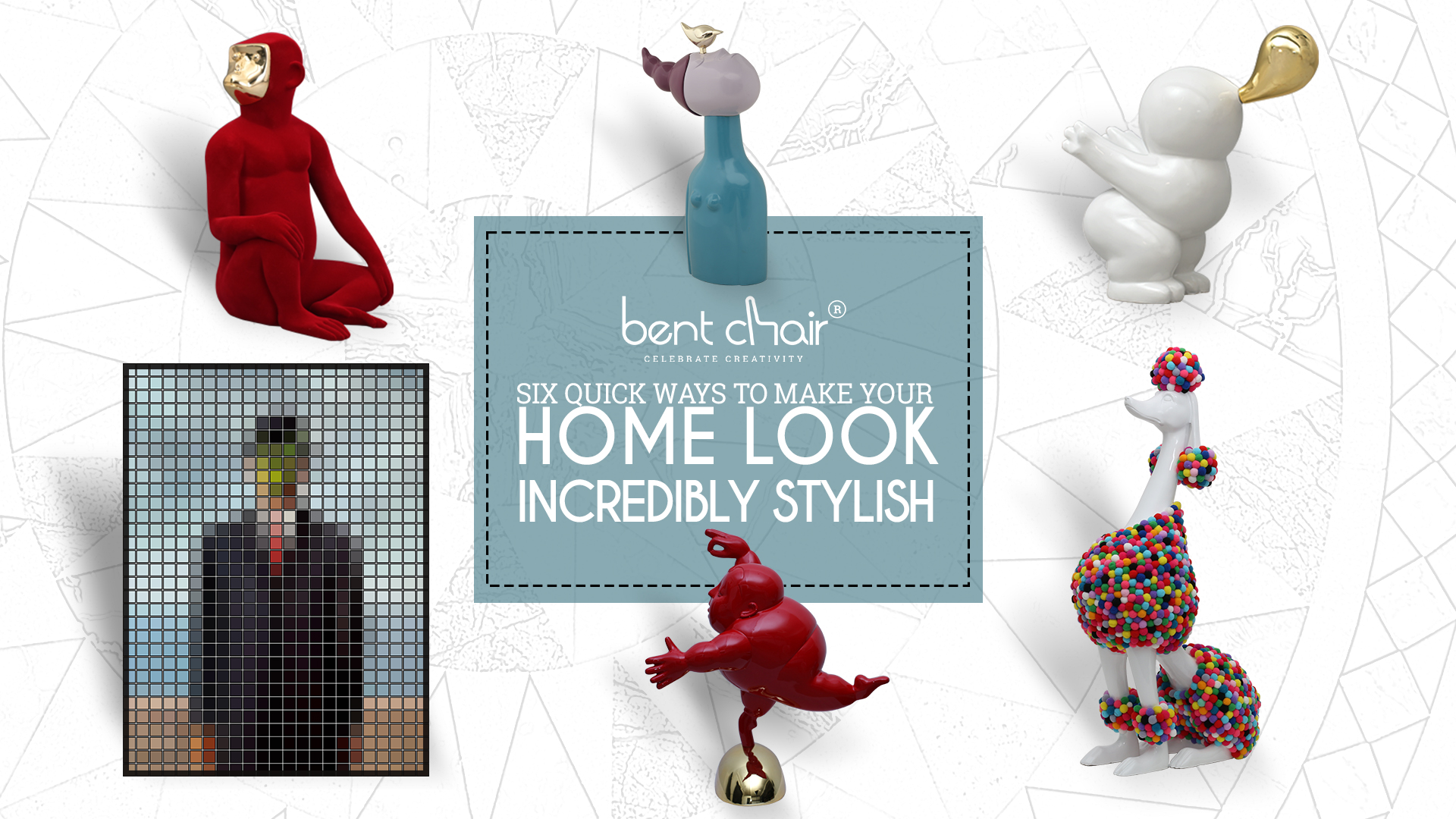 Six Quick Ways To Make Your Home Look Incredibly Stylish
